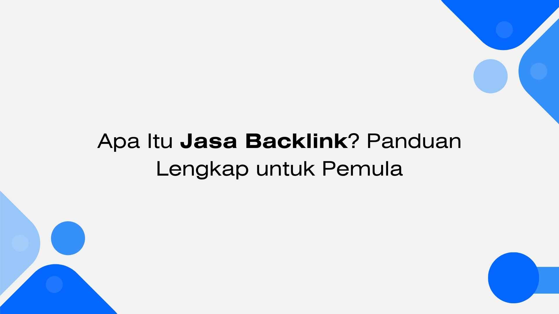 Apa Itu Jasa Backlink Panduan Lengkap untuk Pemula