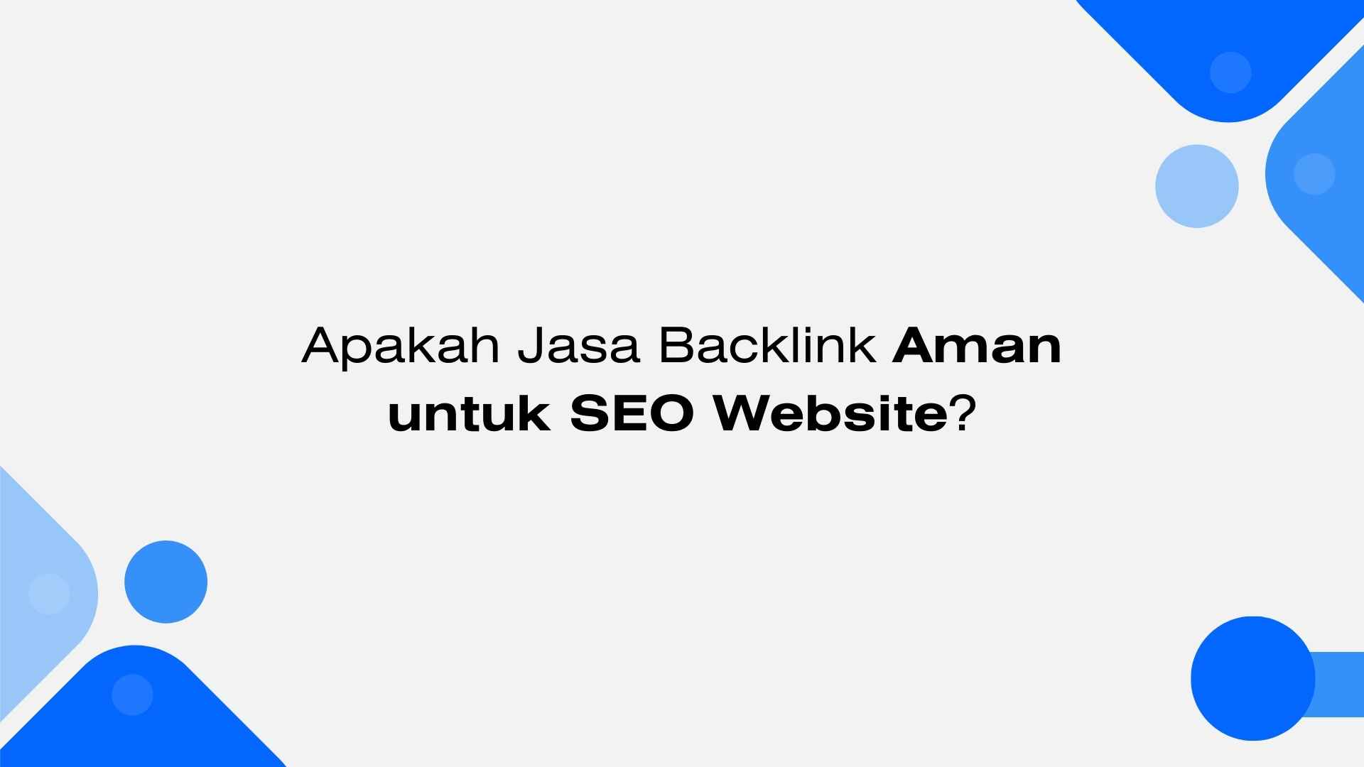 Apakah Jasa Backlink Aman untuk SEO Website