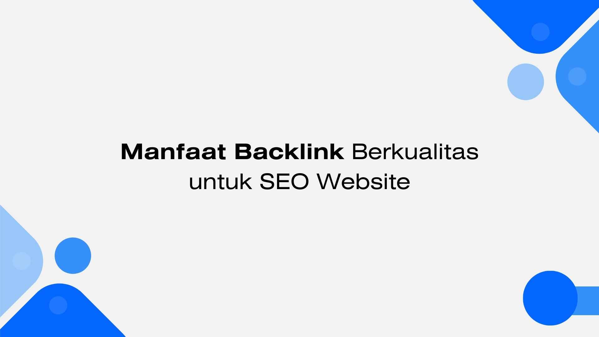 Manfaat Backlink Berkualitas untuk SEO Website