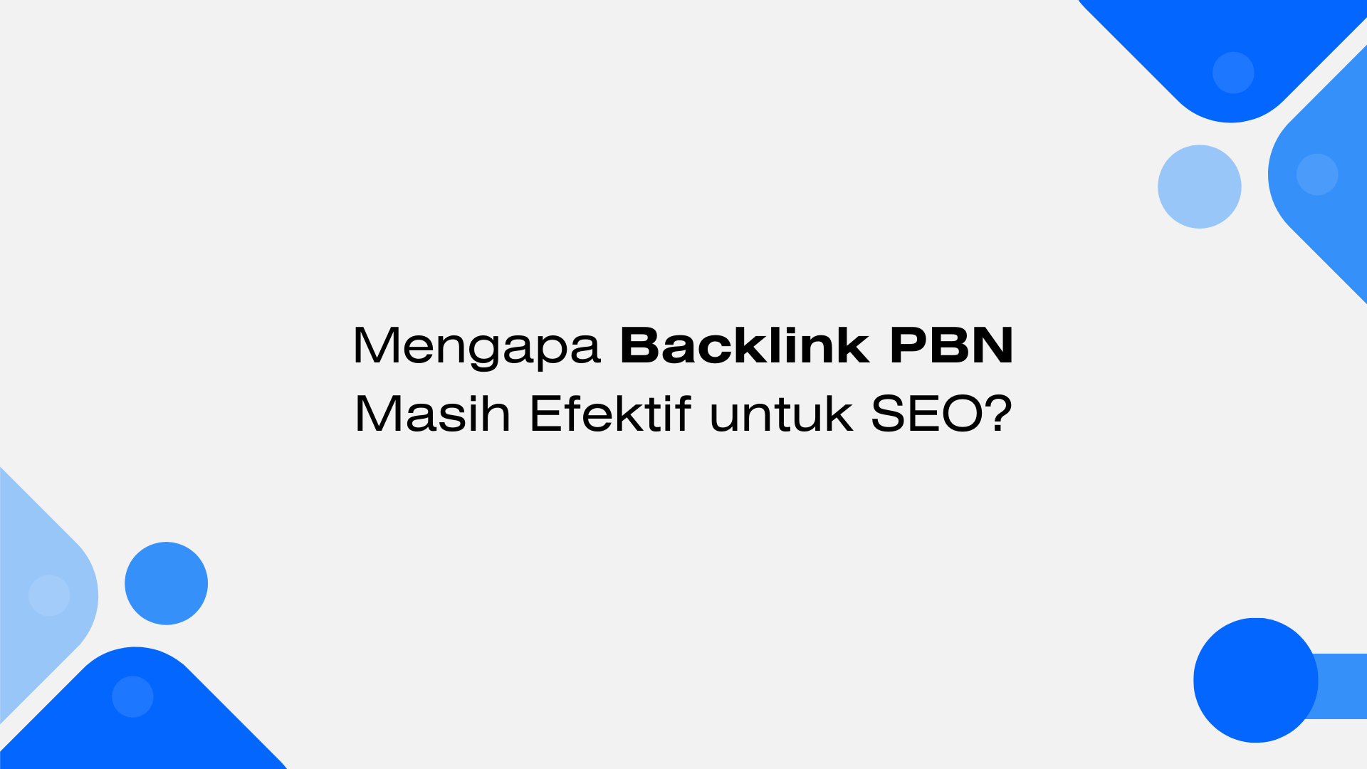 Mengapa Backlink PBN Masih Efektif untuk SEO