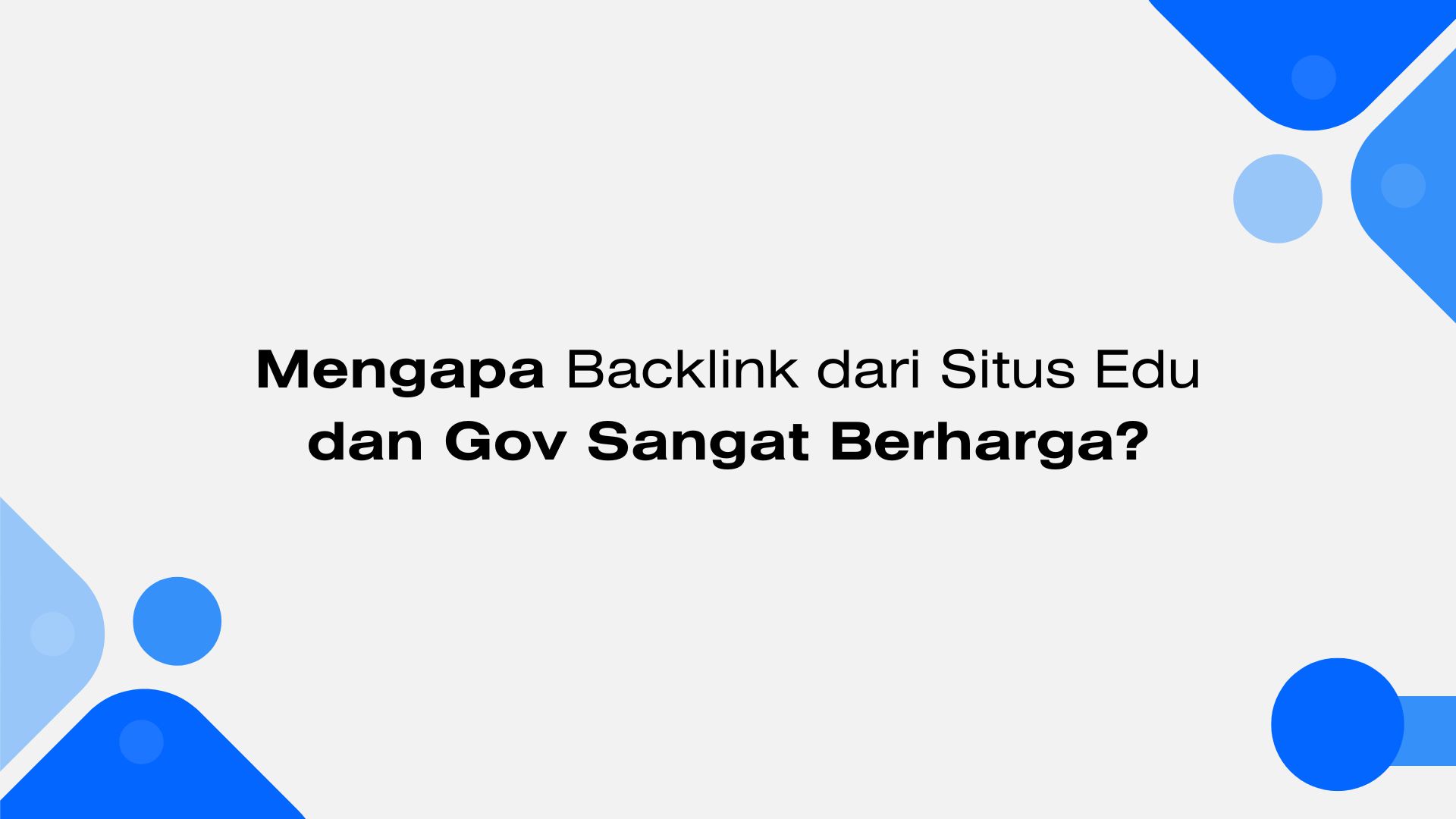 Mengapa Backlink dari Situs Edu dan Gov Sangat Berharga