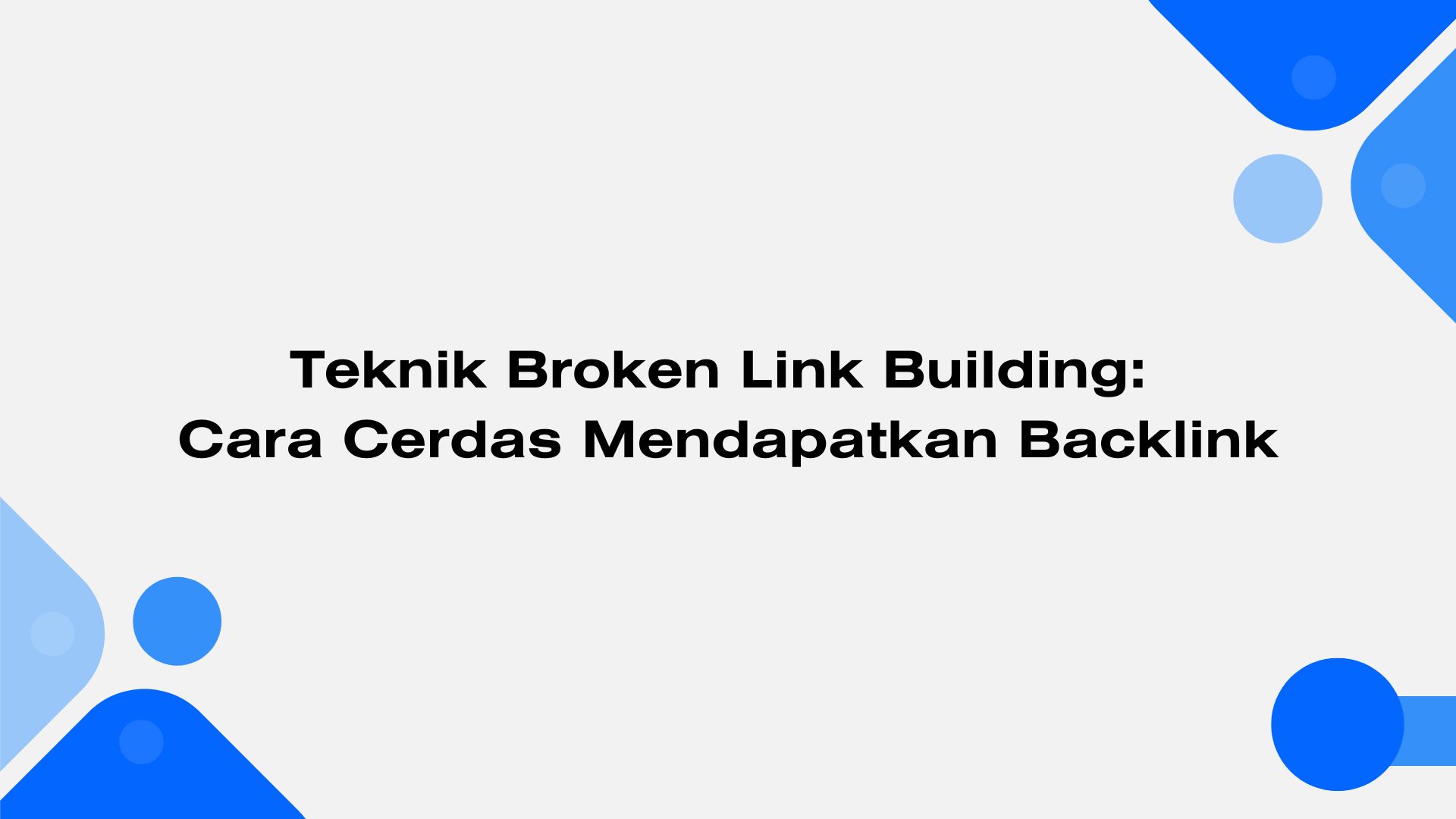 Teknik Broken Link Building Cara Cerdas Mendapatkan Backlink